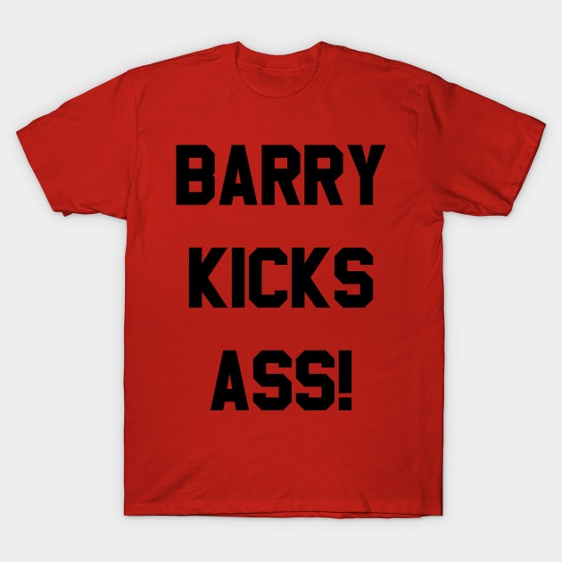 Barry Kicks Ass! T-Shirt by nickmeece